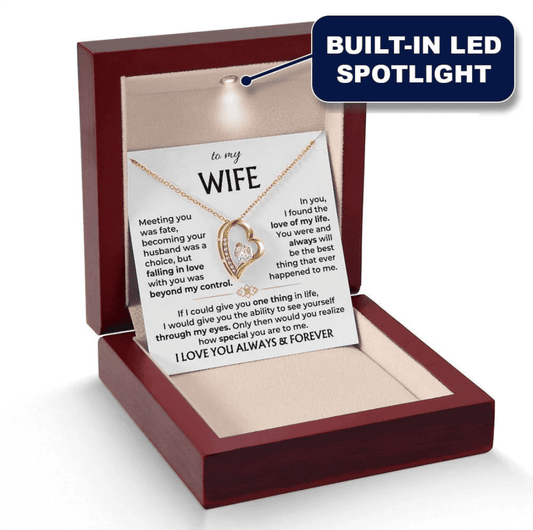 To My Wife – I Love You Always & Forever – Valentine’s Day Gift