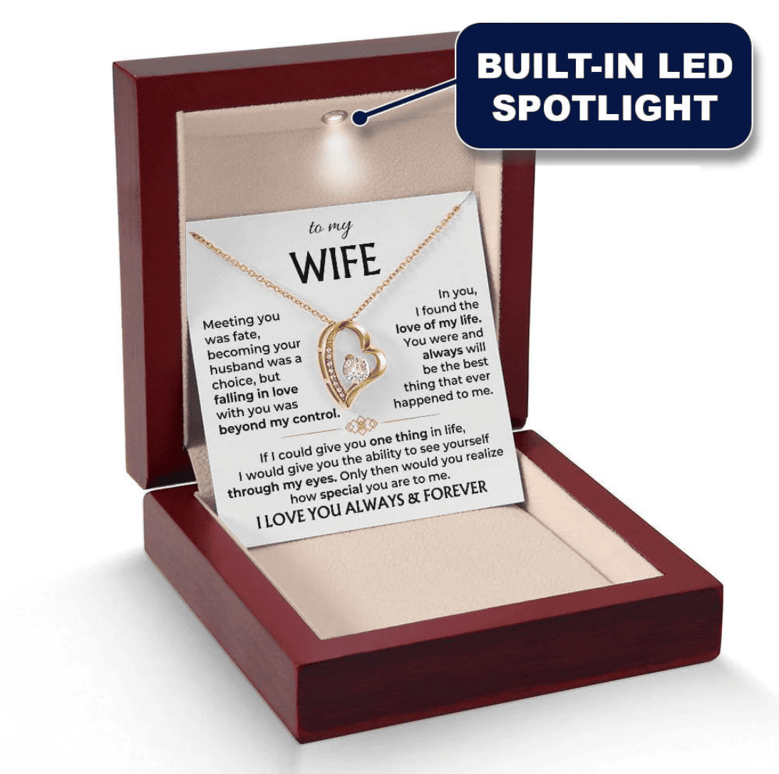 To My Wife – I Love You Always & Forever – Valentine’s Day Gift